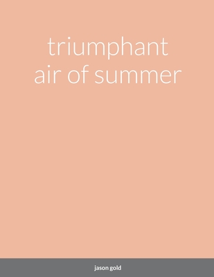 triumphant air of summer