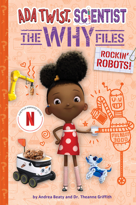 Rockin' Robots! (Ada Twist, Scientist: The Why Files #5) (The Questioneers) By Andrea Beaty, Dr. Theanne Griffith Cover Image