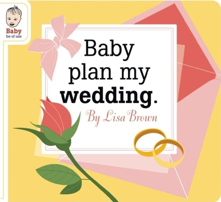 Baby Plan My Wedding (Baby Be of Use)