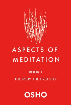 Aspects of Meditation Book 1: The Body, the First Step