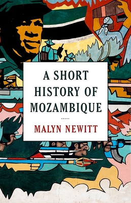 A Short History of Mozambique By Malyn Newitt Cover Image