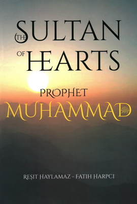 The Sultan of Hearts: Prophet Muhammad Cover Image