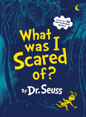 What Was I Scared Of? By Dr. Seuss Cover Image