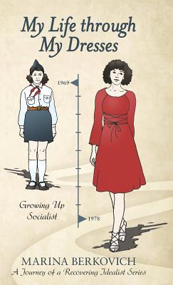 My Life Through My Dresses: Growing up Socialist Cover Image