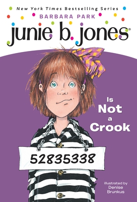 Junie B. Jones #9: Junie B. Jones Is Not a Crook By Barbara Park, Denise Brunkus (Illustrator) Cover Image