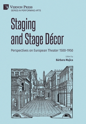 Staging and Stage Décor: Perspectives on European Theater 1500-1950 Cover Image