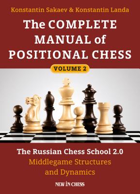 The Complete Manual of Positional Chess: The Russian Chess School 2.0 - Middlegame Structures and Dynamics Cover Image