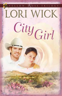 City Girl (Yellow Rose Trilogy #3) By Lori Wick Cover Image
