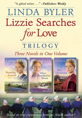 Lizzie Searches for Love Trilogy: Three Novels in One Volume By Linda Byler Cover Image
