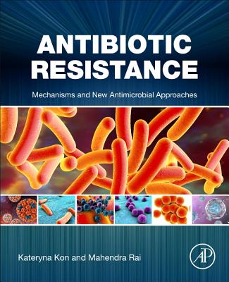 Antibiotic Resistance: Mechanisms and New Antimicrobial Approaches Cover Image