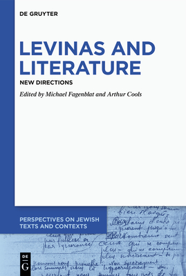 Levinas and Literature: New Directions (Perspectives on Jewish Texts and Contexts #15) Cover Image