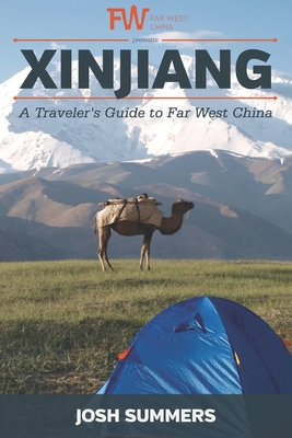 Xinjiang: A Traveler's Guide to Far West China