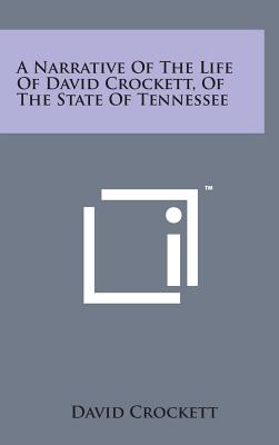 A Narrative of the Life of David Crockett, of the State of Tennessee Cover Image