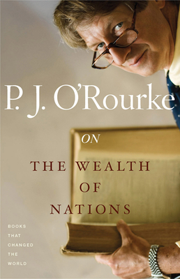 On the Wealth of Nations: Books That Changed the World By P. J. O'Rourke Cover Image