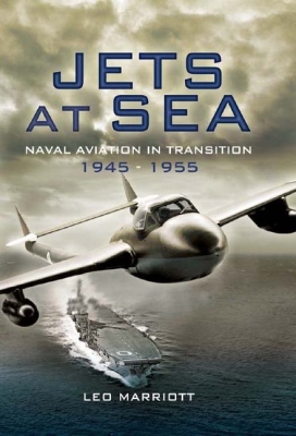 Jets at Sea: Naval Aviation in Transition 1945 - 55 By Leo Marriott Cover Image