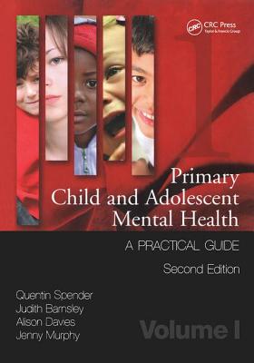 Primary Child and Adolescent Mental Health: A Practical Guide, Volume 1 Cover Image