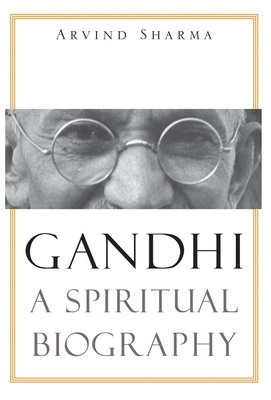 Gandhi: A Spiritual Biography By Arvind Sharma Cover Image