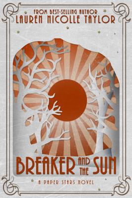 Breaker and the Sun (A Paper Stars Novel #2) Cover Image