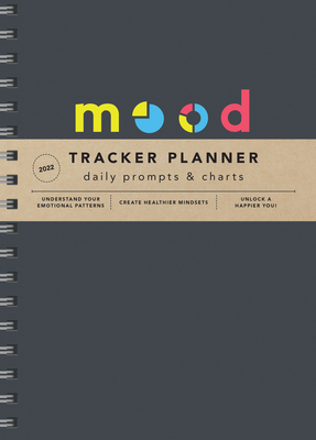 2022 Mood Tracker Planner: Understand Your Emotional Patterns; Create Healthier Mindsets; Unlock a Happier You! By Sourcebooks Cover Image