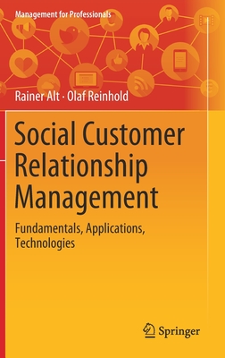 Social Customer Relationship Management: Fundamentals, Applications, Technologies (Management for Professionals) Cover Image