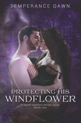 Protecting His Windflower (A Spirit Hunters Series Novel #1)