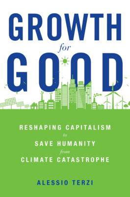 Growth for Good: Reshaping Capitalism to Save Humanity from Climate Catastrophe Cover Image