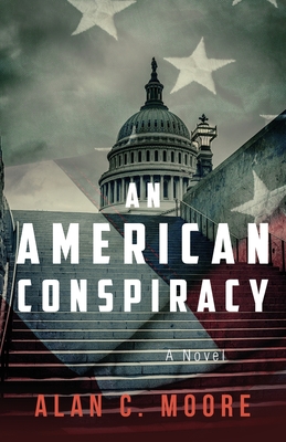 An American Conspiracy By Alan C. Moore Cover Image