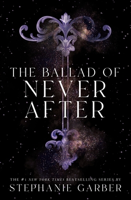 Cover for The Ballad of Never After (Once Upon a Broken Heart #2)