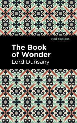 The Book of Wonder (Mint Editions (Fantasy and Fairytale))