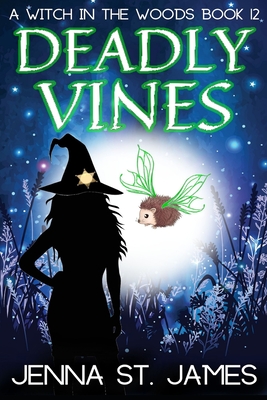 Deadly Vines: A Paranormal Cozy Mystery (Witch in the Woods #12)