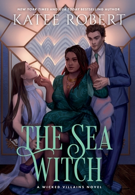 The Sea Witch: A Dark Fairy Tale Romance (Wicked Villains #5)
