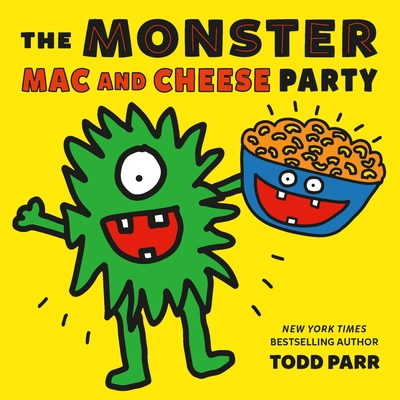 The Monster Mac and Cheese Party By Todd Parr Cover Image