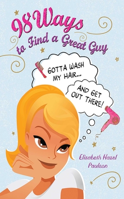 98 Ways to Find a Great Guy By Elizabeth Paulson Cover Image