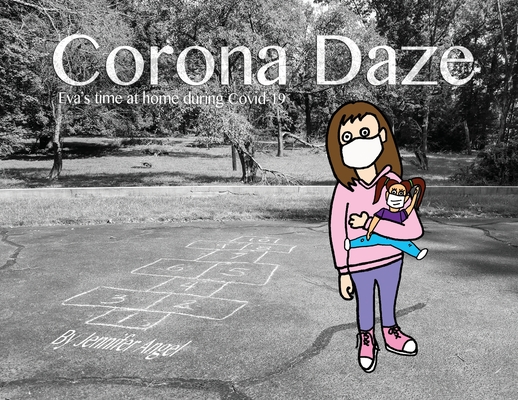 Cover for Corona Daze: Eva's time at home during Covid-19