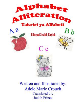 Alphabet Alliteration Bilingual Swahili English By Adele Marie Crouch, Adele Marie Crouch (Illustrator), Judith Prince (Translator) Cover Image