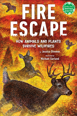 Fire Escape: How Animals and Plants Survive Wildfires (Books for a Better Earth) Cover Image