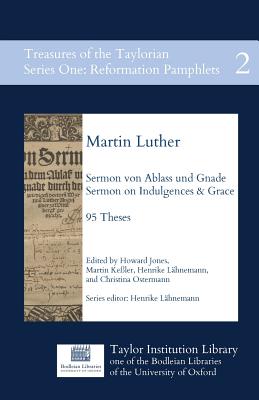 Sermon von Ablass und Gnade: Sermon on Indulgences and Grace, 95 Theses By Martin Luther, Howard Jones (Editor), Martin Keßler (Editor) Cover Image