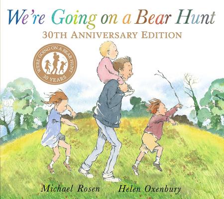 We're Going on a Bear Hunt: 30th Anniversary Edition By Michael Rosen, Helen Oxenbury (Illustrator) Cover Image