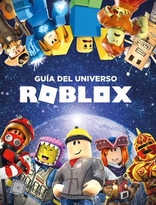 Roblox: Guía del universo Roblox / Inside the World of Roblox By Roblox Cover Image