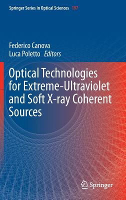 Optical Technologies for Extreme-Ultraviolet and Soft X-Ray Coherent Sources Cover Image