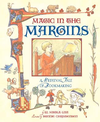 Magic in the Margins: A Medieval Tale of Bookmaking Cover Image