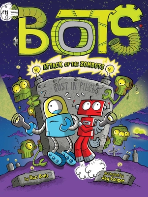 Attack of the ZomBots! By Russ Bolts, Jay Cooper (Illustrator) Cover Image