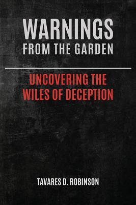 Warnings From The Garden: Uncovering The Wiles Of Deception Cover Image
