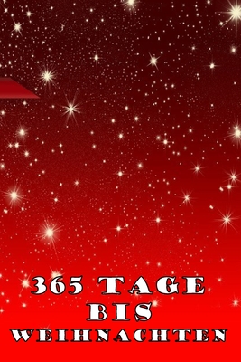 365 Tage Bis Weihnachten 365 Tage Countdown Bis Weihnachten Spass Und Freude Lustiges Weihnachtsgeschenk Hochglanzcover Rote Schleife Paperback Snowbound Books