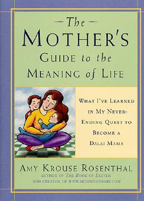 Mother's Guide to the Meaning of Life: What I've Learned in My Never-Ending Quest to Become a Dalai Mama Cover Image