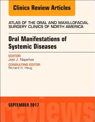 Oral Manifestations of Systemic Diseases, an Issue of Atlas of the Oral & Maxillofacial Surgery Clinics: Volume 25-2 (Clinics: Dentistry #25) Cover Image