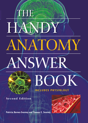 The Handy Anatomy Answer Book (Handy Answer Books) Cover Image
