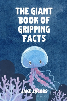The Giant Book of Gripping Facts Cover Image