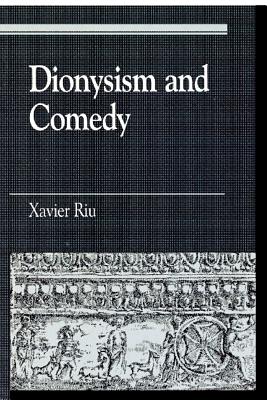 Dionysism and Comedy (Greek Studies: Interdisciplinary Approaches) Cover Image