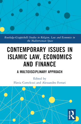 Contemporary Issues in Islamic Law, Economics and Finance: A Multidisciplinary Approach (Routledge-Giappichelli Studies in Religion)
